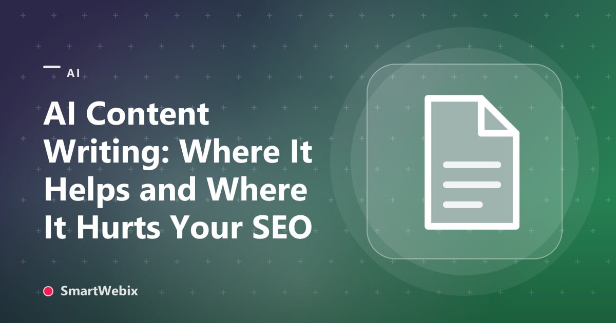 AI Content Writing: Where It Helps and Where It Hurts Your SEO