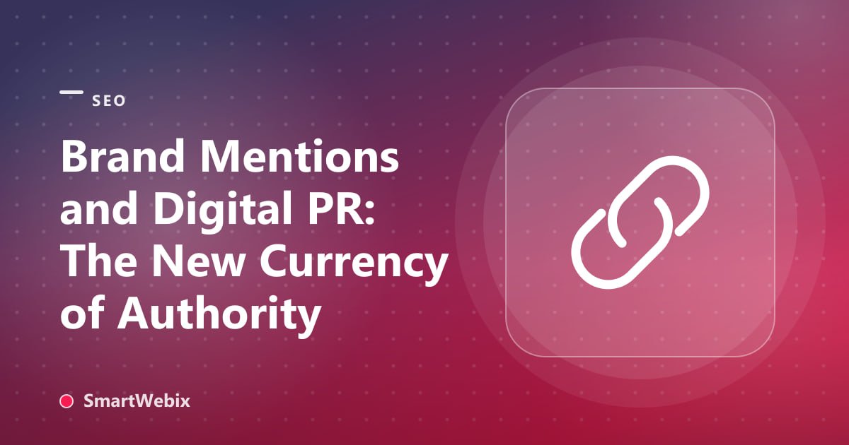 Brand Mentions and Digital PR: The New Currency of Authority
