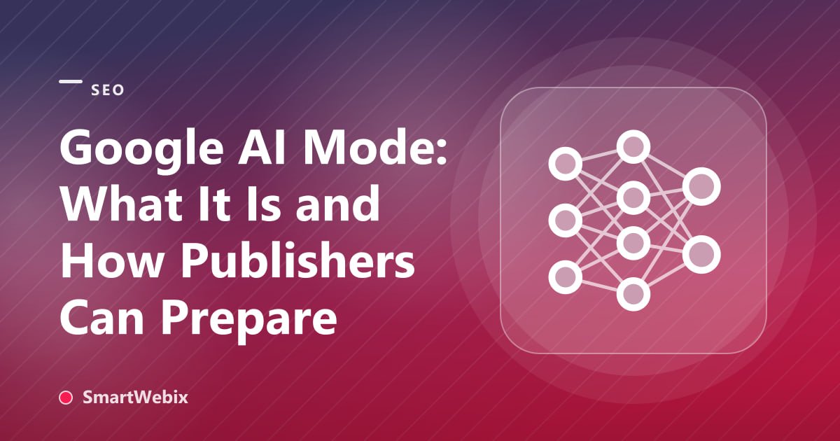 Google AI Mode: What It Is and How Publishers Can Prepare