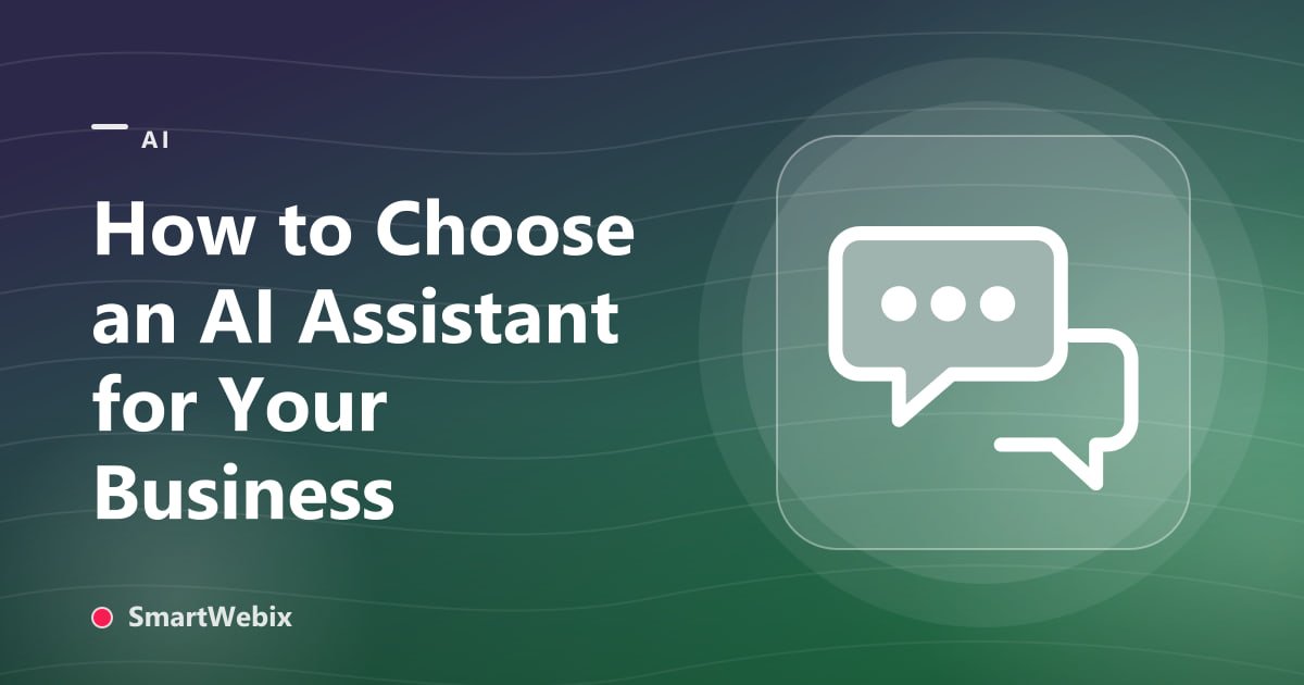How to Choose an AI Assistant for Your Business