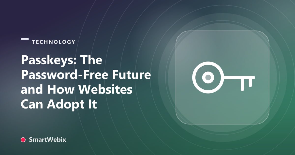 Passkeys: The Password-Free Future and How Websites Can Adopt It