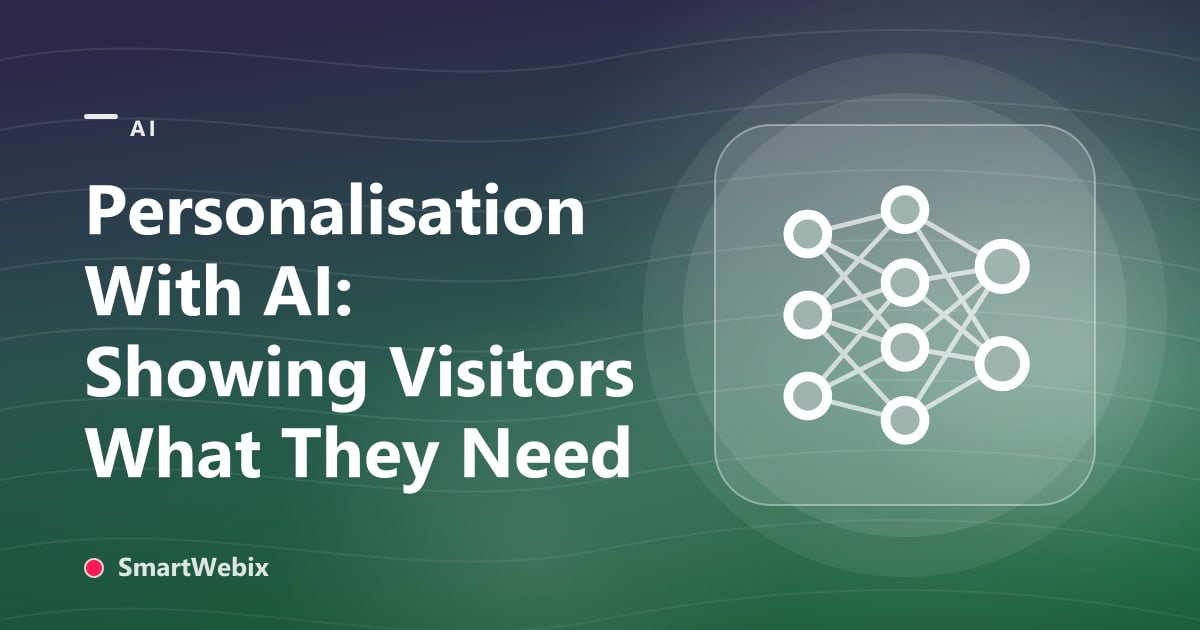 Personalisation With AI: Showing Visitors What They Need