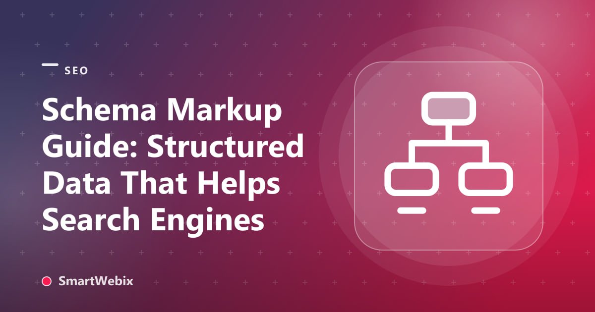 Schema Markup Guide: Structured Data That Helps Search Engines