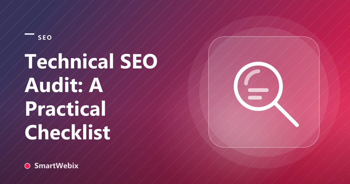 Technical SEO Audit: A Practical Checklist