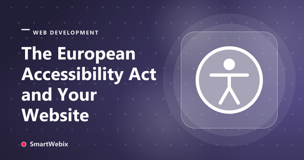 The European Accessibility Act and Your Website