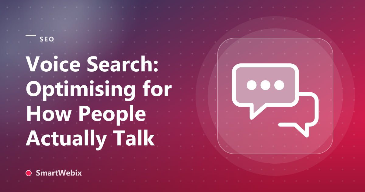 Voice Search: Optimising for How People Actually Talk